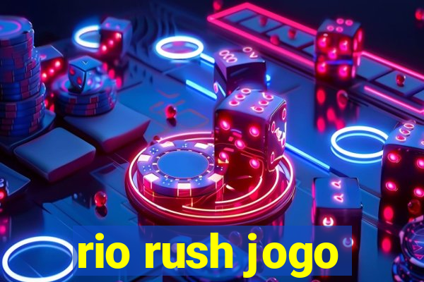 rio rush jogo